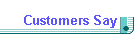 Customers Say
