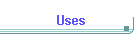 Uses